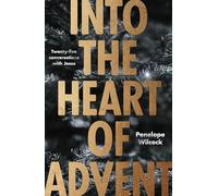 Into the Heart of Advent: Twenty-five Conversations with Jesus