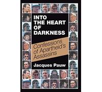 Into the heart of darkness: Confessions of Apartheid’s assassins