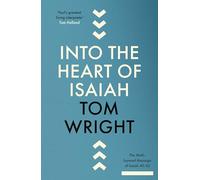 Into the Heart of Isaiah: The Multi-layered Message of Isaiah 40-55