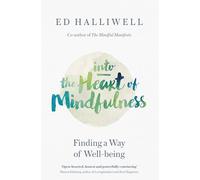 Into the Heart of Mindfulness – Finding a Way of Well-being
