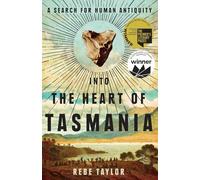 Into the Heart of Tasmania: A Search for Human Antiquity