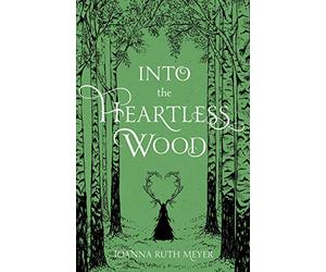 Into the Heartless Wood