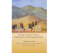 Into the Hills: An Inner Adventure Novel on the Noble Eightfold Path