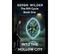 Into the Hollow City: A Paranormal Urban Fantasy (The Rift Cycle)