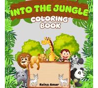 INTO THE JUNGLE: COLORING BOOK