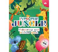 Into the Jungle: Colouring and stickers Book: Colouring and Sticker Book