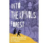 Into the Kryvolis Forest: A Ukrainian Fairy Tale in Verse: 1 OF 5 (Tales from the Kryvolis Forest)