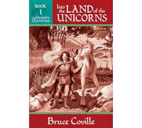 INTO THE LAND OF THE UNICORNS (Unicorn Chronicles)