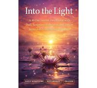 Into the Light: A 40-Day Lenten Devotional with Daily Scripture, Reflection, and Prayer - Ash Wednesday to Easter (The School of the Saints)