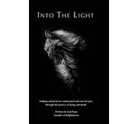 Into the Light: Helping animal lovers understand and care for pets through the process of dying and death