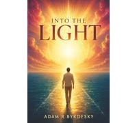 Into the Light: Sacred Symbols, Hidden Meaning, and the Awakening Soul