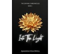 Into the Light: The Divine Chronicles: 1