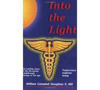 Into the Light: Written by William Campbell Douglass, 2004 Edition, Publisher: Rhino Publishing S.A. [Paperback]