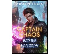 Into the Maelstrom: LitRPG Fantasy Adventure: 3 (Captain Chaos)