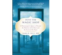 Into the Magic Shop: A Neurosurgeon's Quest to Discover - Paperback NEW Doty, Ja