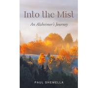 Into the Mist: An Alzheimer's Journey