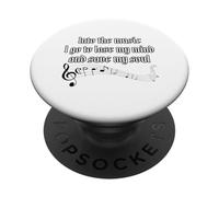 Into The Music I Go To Lose My Mind And Save My Soul. PopSockets Adhesive PopGrip