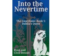 Into the Nevertime: Dahlia's Quest: 1 (Guardians)