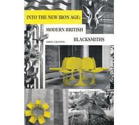 Into The New Iron Age: Modern British Blacksmiths (Historic)
