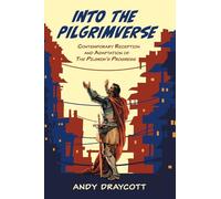 Into the Pilgrimverse: Contemporary Reception and Adaptation of The Pilgrim's Progress