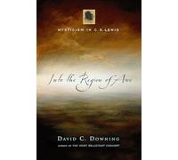 Into the Region of Awe: Mysticism in C. S. Lewis