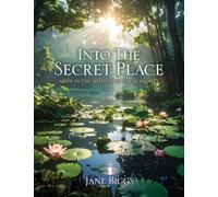 Into the Secret Place: Abide in the Shadow of the Almighty: 0