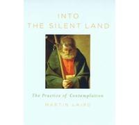 Into the Silent Land: The Practice of Contemplation by Martin Laird (2006)