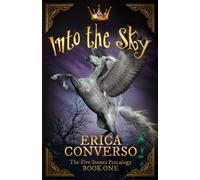 Into the Sky: The Five Stones Pentalogy - Book One: Volume 1