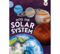 Into the Solar System (Journeys into Space)