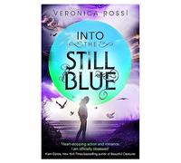 Into The Still Blue: Number 3 in series (Under the Never Sky)