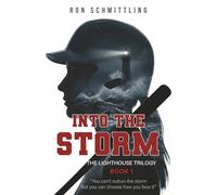Into The Storm: You can't outrun the storm. But you can choose how you face it.: 1 (The Lighthouse Trilogy)
