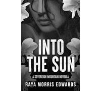 Into the Sun: A Sovereign Mountain Novella (Sovereign Mountain Bonus Content)