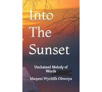Into The Sunset: Unchained Melody of Words