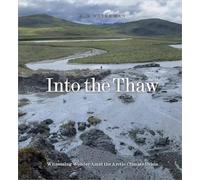 Into the Thaw: Witnessing Wonder Amid the Arctic Climate Crisis