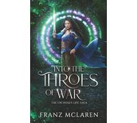 Into the Throes of War: A coming of age epic fantasy (The Unchosen Life Saga)