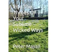 Into The Throes Of Your Sublime Wicked Ways