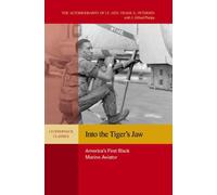 Into the Tiger's Jaw: America's First Black Marine Aviator (Leatherneck Classics)
