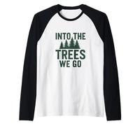 Into the Trees We Go - Outdoor Adventure Raglan Baseball Tee