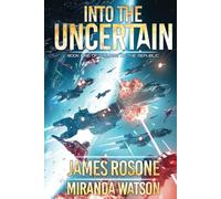 Into the Uncertain: Book Nine: 9 (Rise of the Republic)