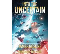 Into the Uncertain: Book Nine: 9 (Rise of the Republic)