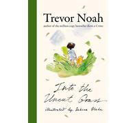 Into the Uncut Grass: The instant New York Times bestseller by Trevor Noah Hardc