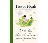 Into the Uncut Grass, Trevor Noah, Hardback
