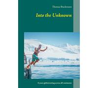 Into the Unknown: 6 years globetrotting across all continents