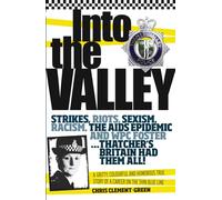 Into the Valley: A Gritty, Colourful and Humorous True Story of a Career on the Thin Blue Line