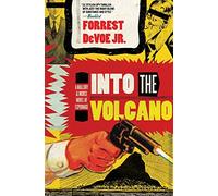 Into the Volcano: A Mallory and Morse Novel of Espionage