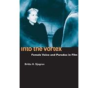 Into the Vortex: Female Voice and Paradox in Film