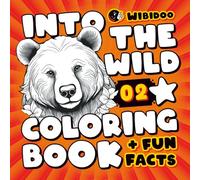 Into the Wild 02 Coloring Book + Fun Facts: Meet the Wildlife of North America | Coloring & Learning Adventure for Curious Kids