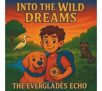 Into the Wild Dreams: The Everglades Echo