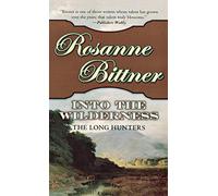 Into the Wilderness: The Long Hunters: 1 (Westward America!)