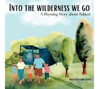 Into The Wilderness We Go: A Rhyming Story about Sukkot
